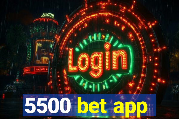 5500 bet app